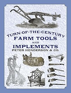 Turn-of-the-Century Farm Tools and Implements (Dover Pictorial Archives) (English Edition)