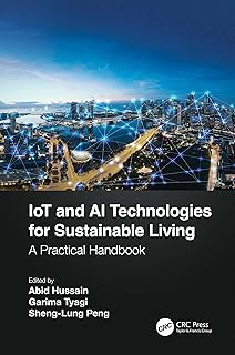 IoT and AI Technologies for Sustainable Living: A Practical Handbook (English Edition)