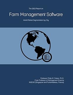 The 2023 Report on Farm Management Software: World Market Segmentation by City