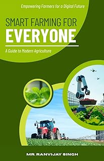 Smart Farming for Everyone: A Guide to Modern Agriculture