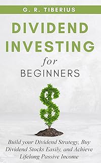 DIVIDEND INVESTING FOR BEGINNERS: Build your Dividend Strategy, Buy Dividend Stocks Easily, and Achieve Lifelong Passive Income (Kenosis Books: Investing ... Markets Book 1) (English Edition)