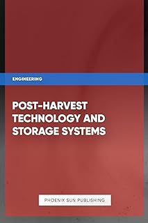 Post Harvest Technology And Storage Systems
