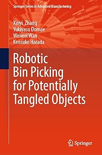 Robotic Bin Picking for Potentially Tangled Objects (Springer Series in Advanced Manufacturing) (English Edition)