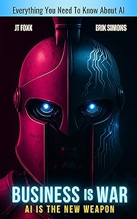 Business is War: AI is the New Weapon (English Edition)
