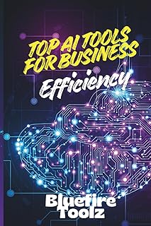 Top AI Tools for Business Efficiency: Unlocking Automation, Streamlining Operations, and Driving Growth with AI Solutions