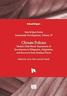 Climate Policies - Modern Risk-Based Assessment of Investments in Mitigation, Adaptation, and Recovery from Residual Harm
