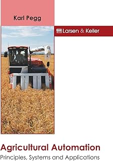 Agricultural Automation: Principles, Systems and Applications