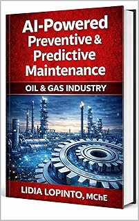 AI Powered Preventive & Predictive Maintenance: Oil & Gas Industry (Investigative Voices) (English Edition)