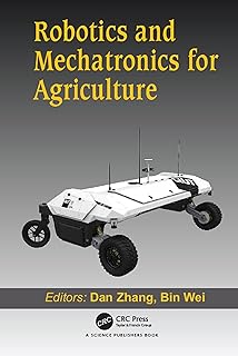 Robotics and Mechatronics for Agriculture (English Edition)